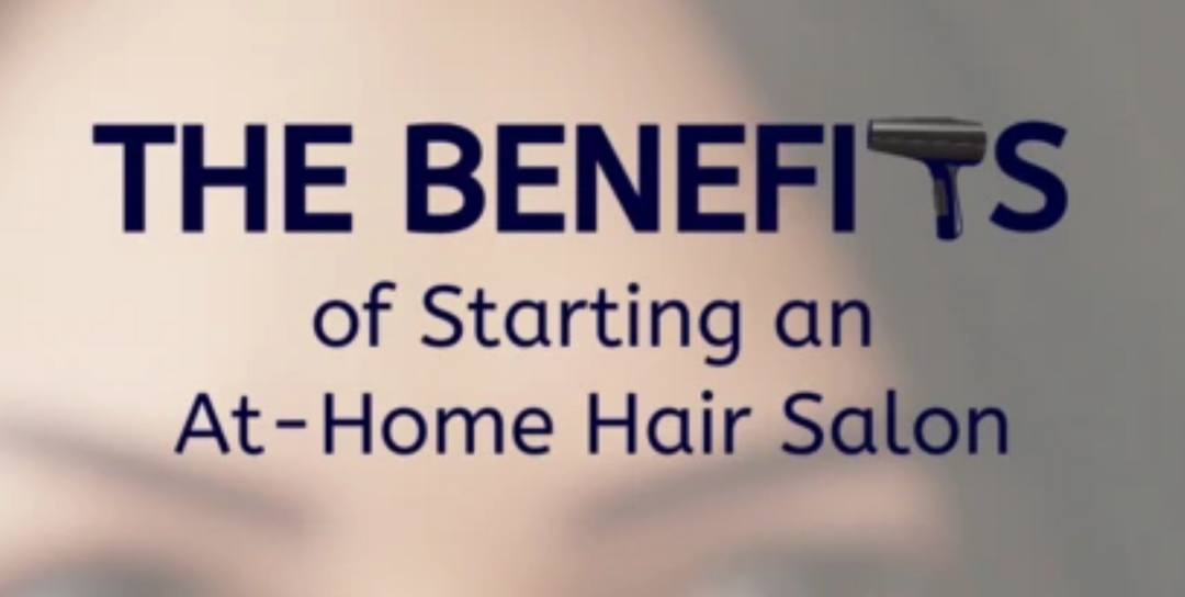 TIPS FOR OPENING AN AT-HOME HAIR SALON